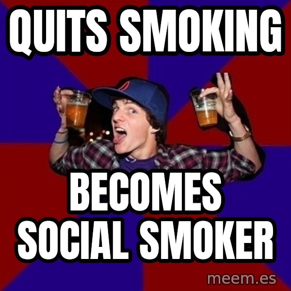 Sunny Student meme: Quits smoking / becomes social smoker