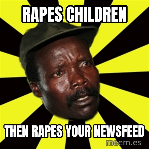 KONY THE PIMP meme: rapes children / then rapes your newsfeed