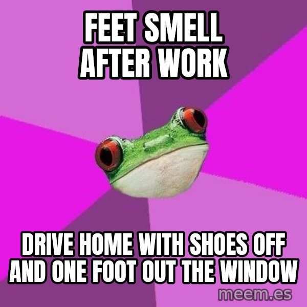 Foul Bachelorette Frog meme: feet smell after work / drive home with shoes off and one foot out the window
