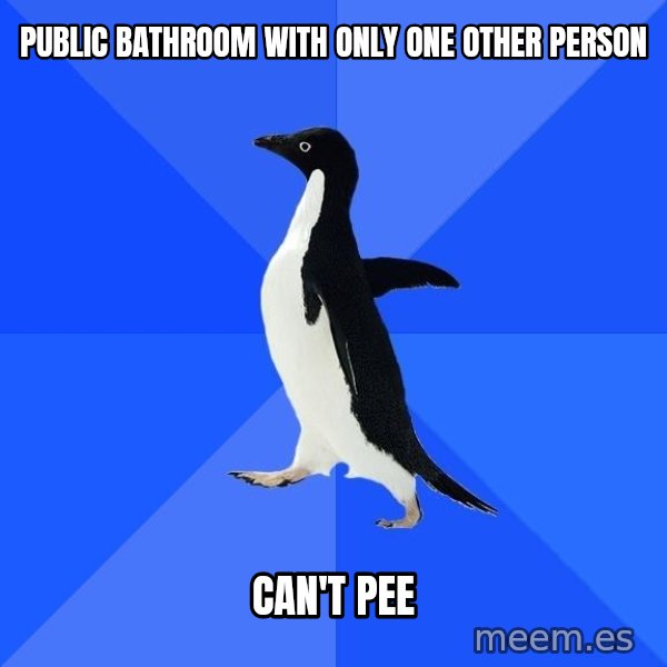 Socially Awkward Penguin meme: public bathroom with only one other person / can't pee