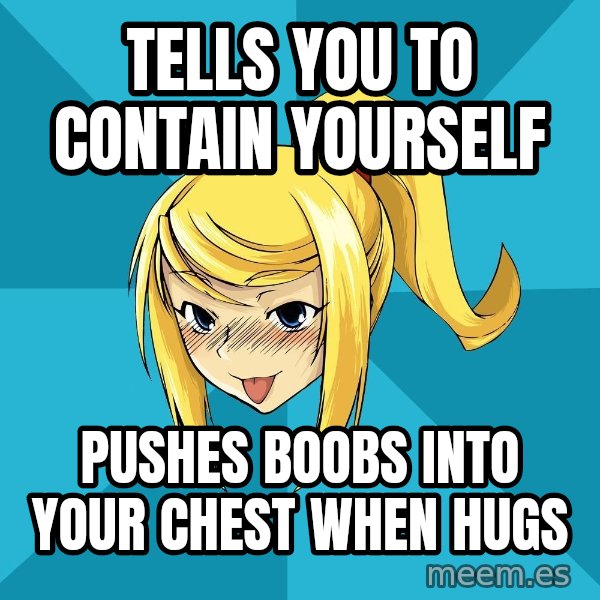 Horney Samus meme: Tells you to contain yourself / pushes boobs into your chest when hugs
