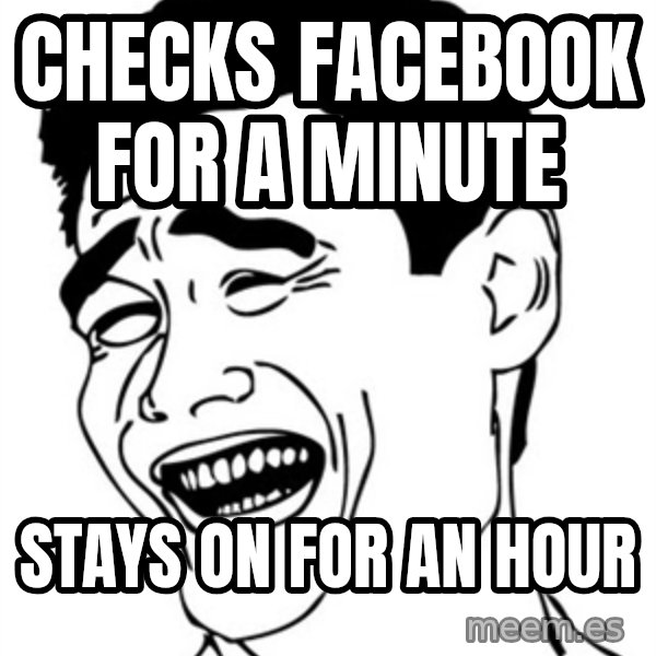 Yao Ming meme: checks facebook for a minute / stays on for an hour