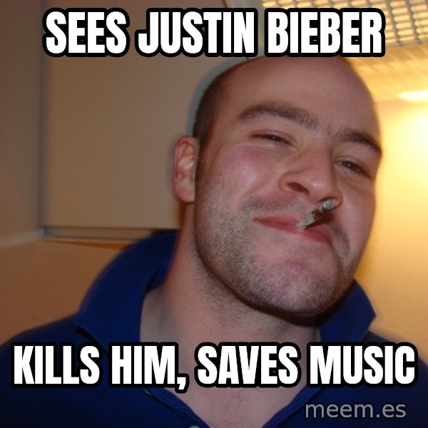 Good Guy Greg meme: sees justin bieber / kills him, saves music