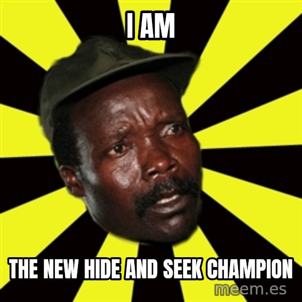KONY THE PIMP meme: I am / the new hide and seek champion