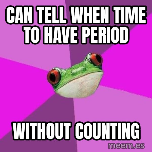 Foul Bachelorette Frog meme: can tell when time to have period / without counting