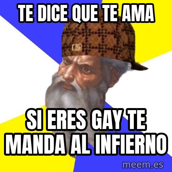 Scumbag God meme: Te dice que te ama / si eres gay te manda al infierno