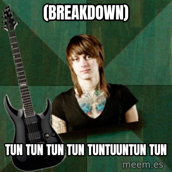 Progressive Guitarist meme: (breakdown) / tun tun tun tun tuntuuntun tun