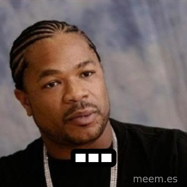 Yo Dawg meme: ...