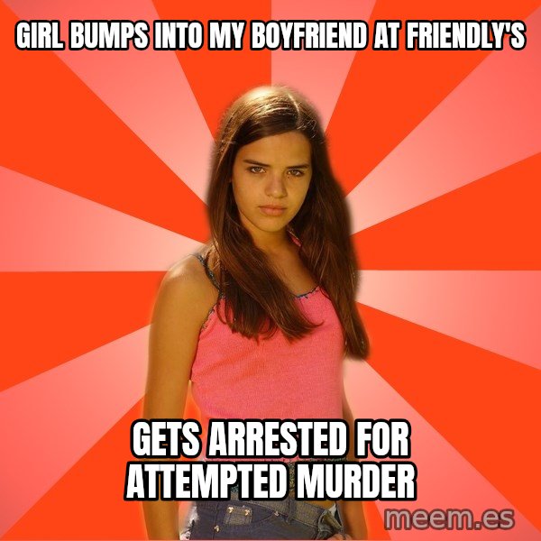 Jealous Girl meme: girl bumps into my boyfriend at friendly's / gets arrested for attempted murder