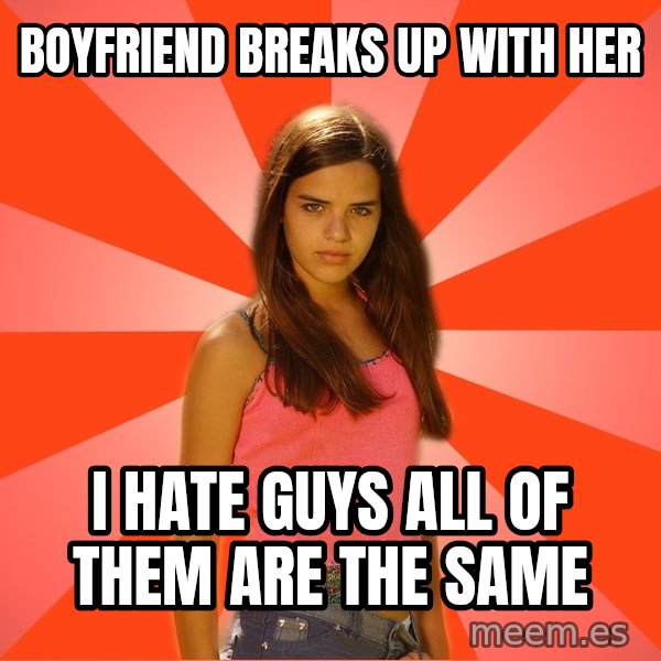 Jealous Girl meme: Boyfriend breaks up with her / I Hate guys all of them are the same