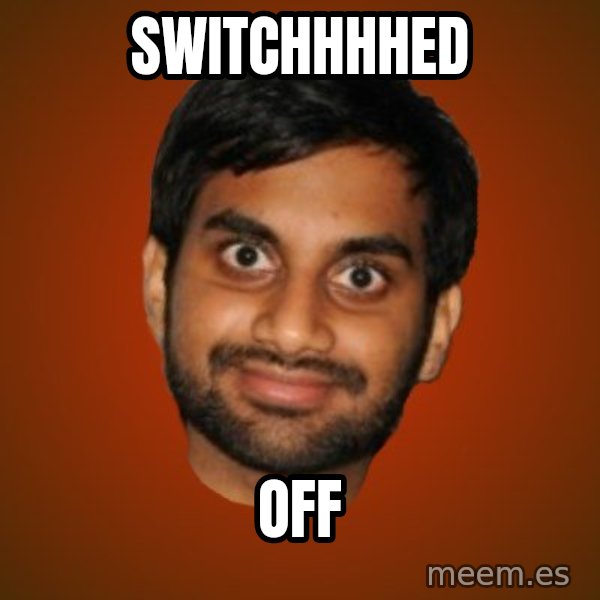 Generic Indian Guy meme: switchhhhed / off
