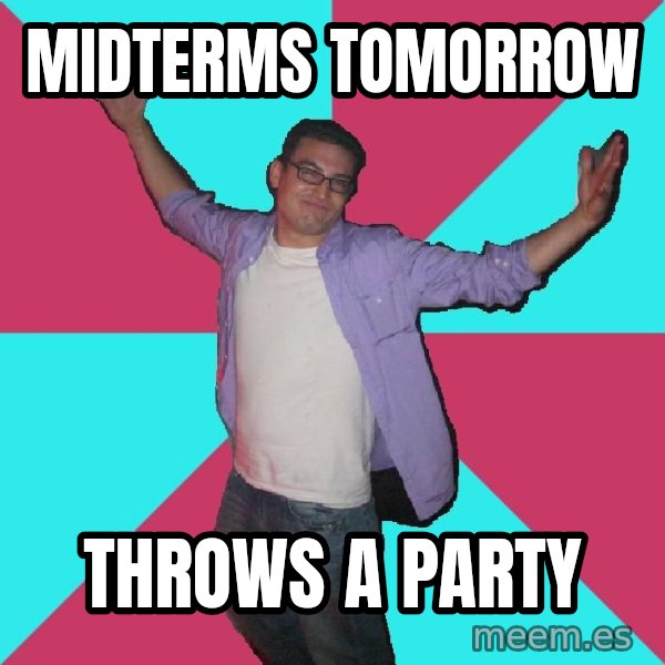 Douchebag Roommate meme: Midterms tomorrow / throws a party