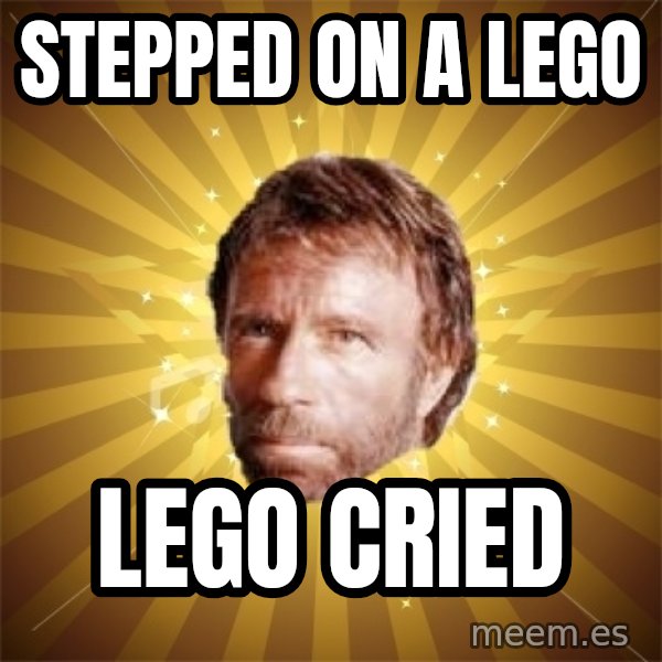 Chuck Norris Advice meme: Stepped on a Lego / Lego cried