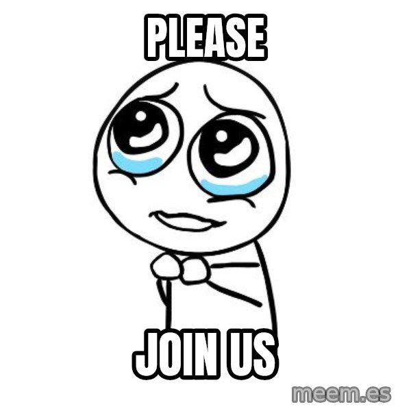 pleaseguy  meme: Please / join us