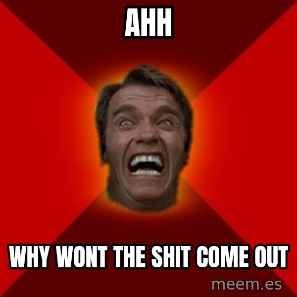 Angry Arnold meme: ahh / why wont the shit come out