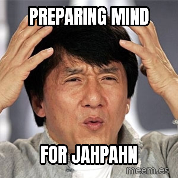 Jackie Chan meme: preparing mind / for jahpahn
