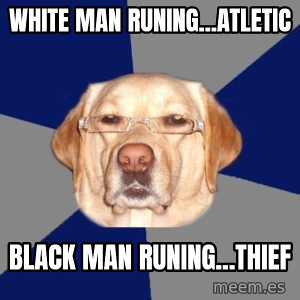 Racist Dog meme: white man runing...atletic / black man runing...thief