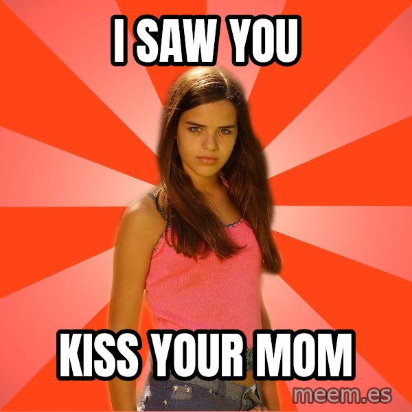 Jealous Girl meme: i saw you / kiss your mom