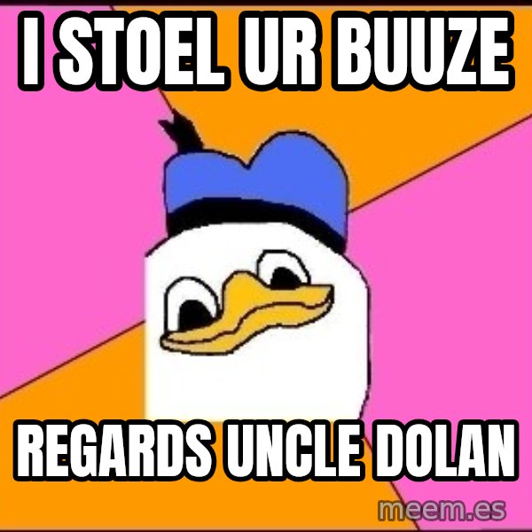 Uncle Dolan meme: i stoel ur buuze / regards uncle dolan