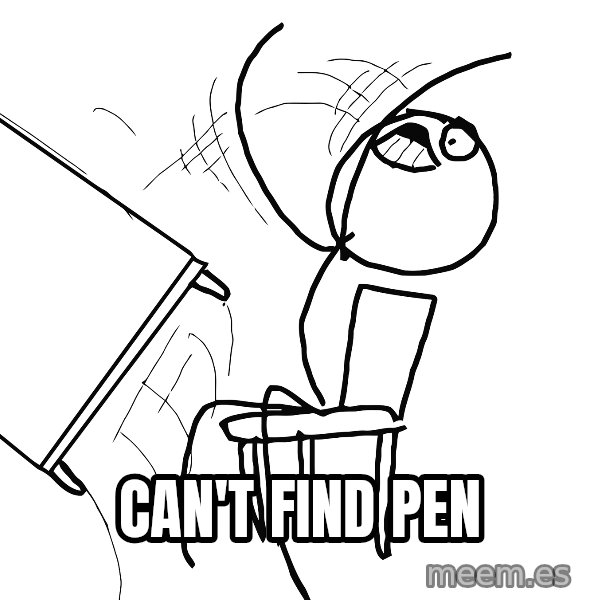 Desk Flip Rage Guy meme: Can't find pen