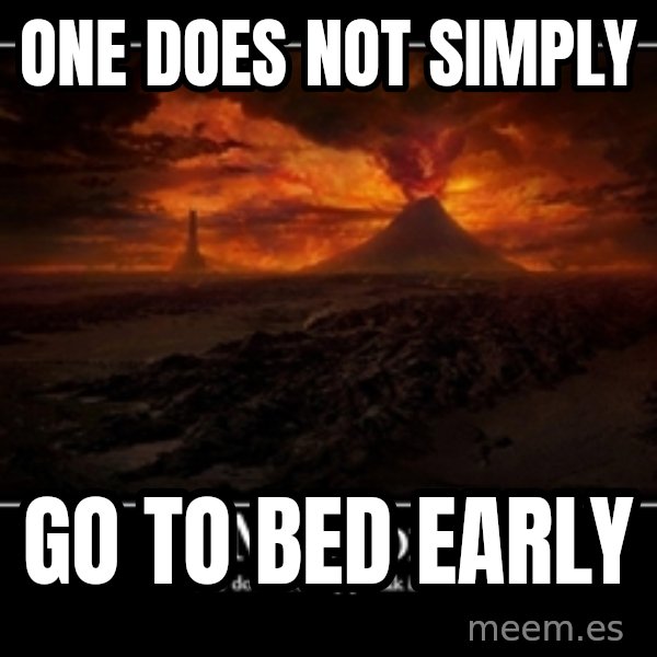 One Does Not Simply meme: one does not simply / go to bed early