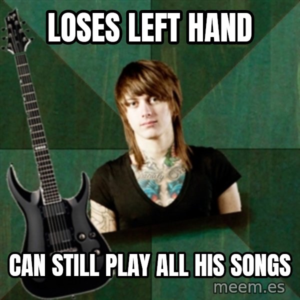 Progressive Guitarist meme: LoSes left hand / Can still play all his songs