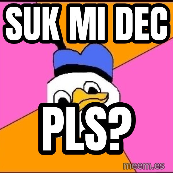 Uncle Dolan meme: SUK MI DEC / PLS?