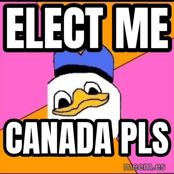 Uncle Dolan meme: Elect Me / Canada Pls