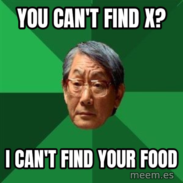 High Expectations Asian Father meme: you can't find x? / i can't find your food