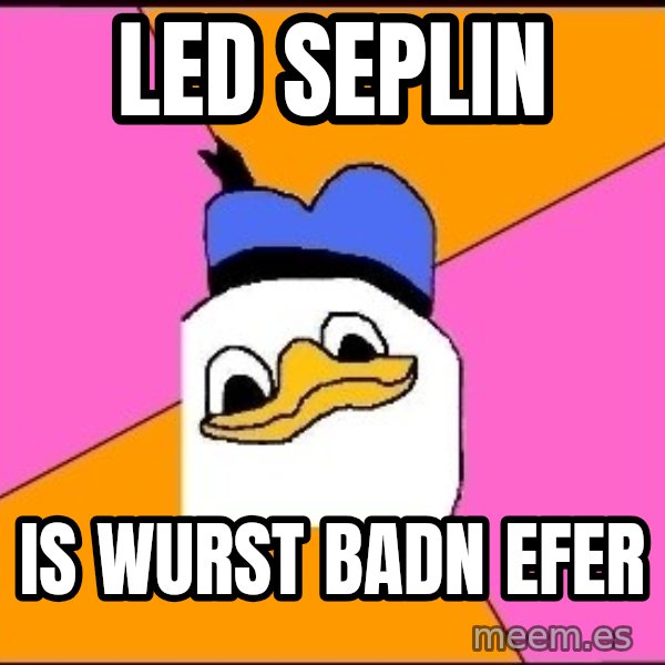 Uncle Dolan meme: led seplin / is wurst badn efer
