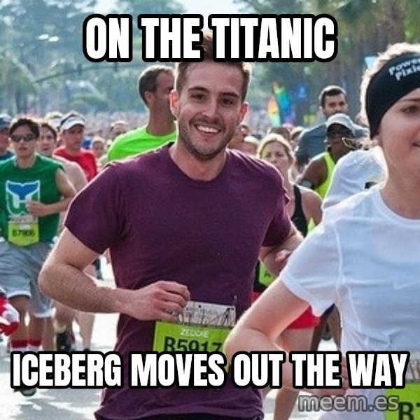 Ridiculously photogenic guy (Zeddie) meme: On the Titanic / Iceberg moves out the way