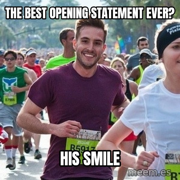 Ridiculously photogenic guy (Zeddie) meme: The best opening statement ever? / his smile