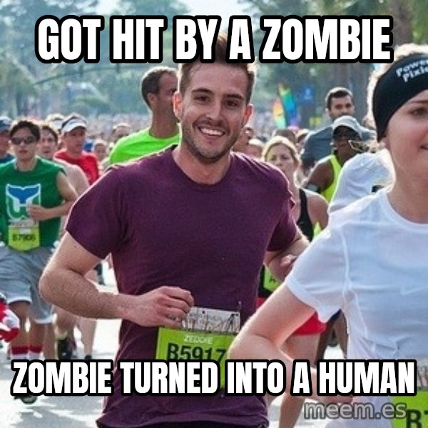 Ridiculously photogenic guy (Zeddie) meme: got hıt by a zombıe / zombıe turned ınto a human
