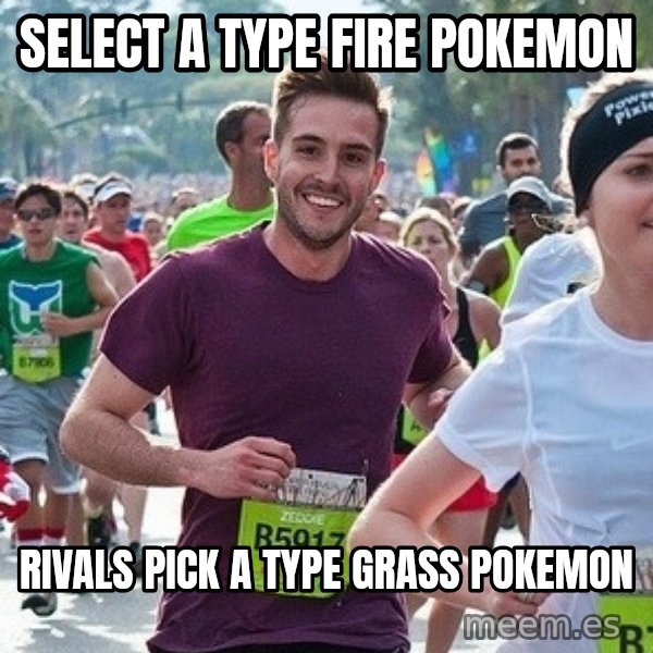 Ridiculously photogenic guy (Zeddie) meme: select a type fire pokemon / rivals pick a type grass pokemon