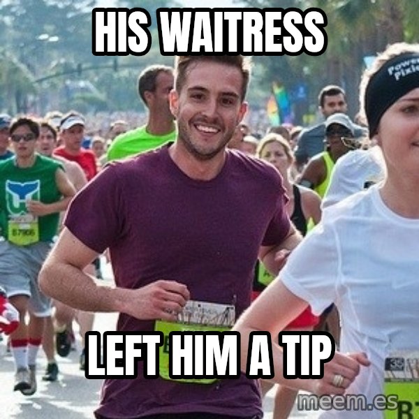 Ridiculously photogenic guy (Zeddie) meme: his waitress / left him a tip