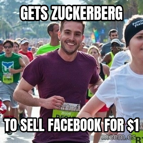 Ridiculously photogenic guy (Zeddie) meme: gets zuckerberg / to sell facebook for $1