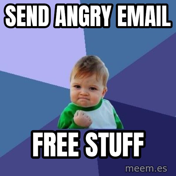 Success Kid meme: Send angry email / free stuff
