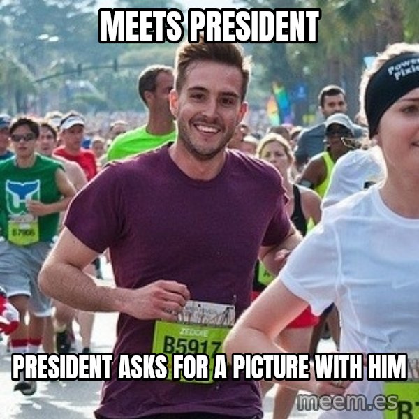 Ridiculously photogenic guy (Zeddie) meme: meets president / president asks for a picture with him