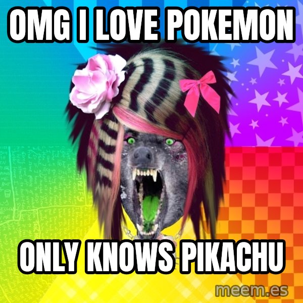 Insanity Scene Wolf meme: Omg I love pokemon / only knows pikachu