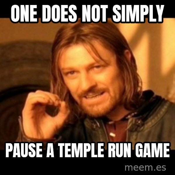 Does not simply walk into mordor Boromir  meme: One Does not simply / pause a temple run game