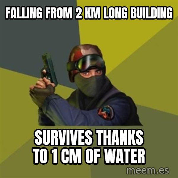 Counter Strike meme: Falling from 2 km long building / SURVIVES THANKS TO 1 CM OF WATER