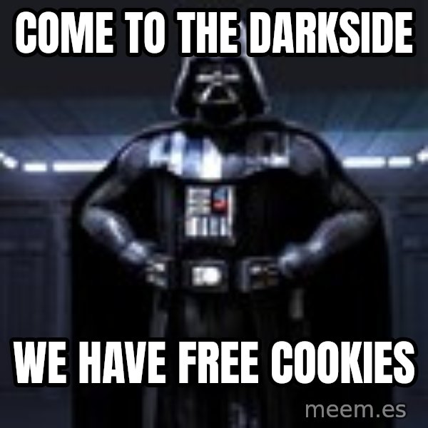 Darth Vader meme: come to the darkside / we have free cookies