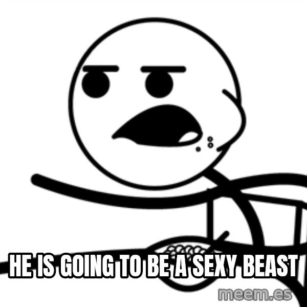 Cereal Guy meme: He is going to be a sexy beast