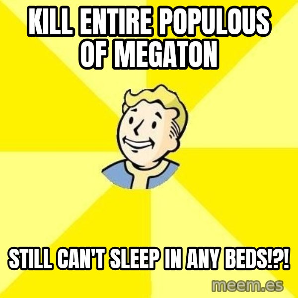 Fallout 3 meme: Kill entire populous of megaton / still can't sleep in any beds!?!