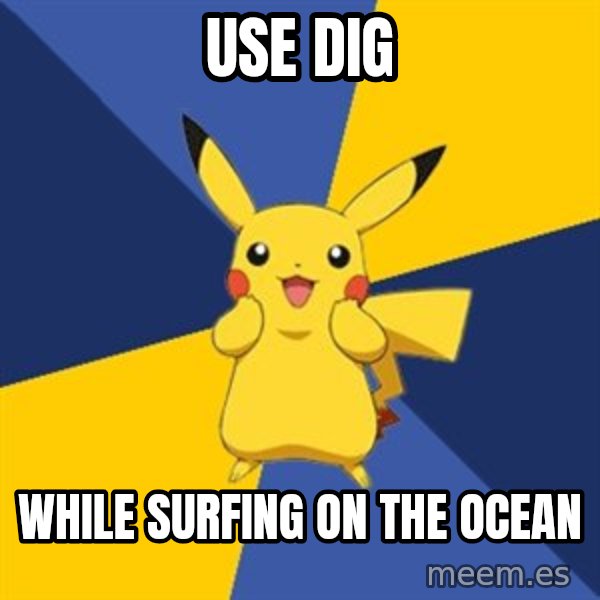 Pokemon Logic  meme: use dig / while surfing on the ocean