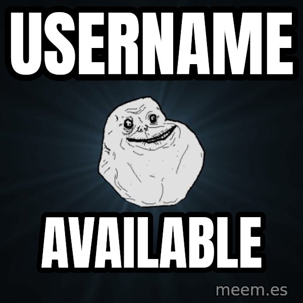 Forever Alone meme: Username / Available