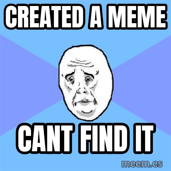Okay Guy meme: created a meme / cant find it