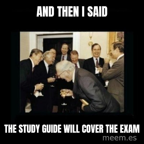 Rich Men Laughing meme: And then I said / The Study guide Will cover the exam