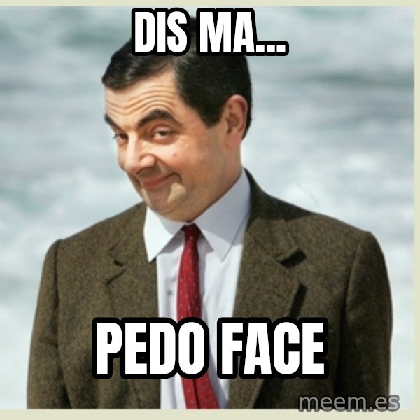 MR bean meme: DIS MA... / PEDO FACE
