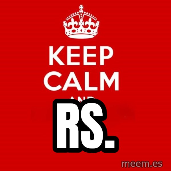Keep calm and meme: rs.